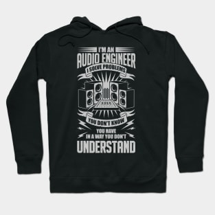 I'm An Audio Engineer Sound Guy Technician Gift Hoodie